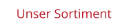 Unser Sortiment