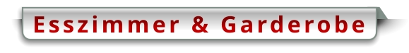 Esszimmer & Garderobe